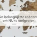 wereldkaart gemaakt van hout op witte achtergrond, in het midden de tekst: de belangrijkste reden om juist nu te emigreren