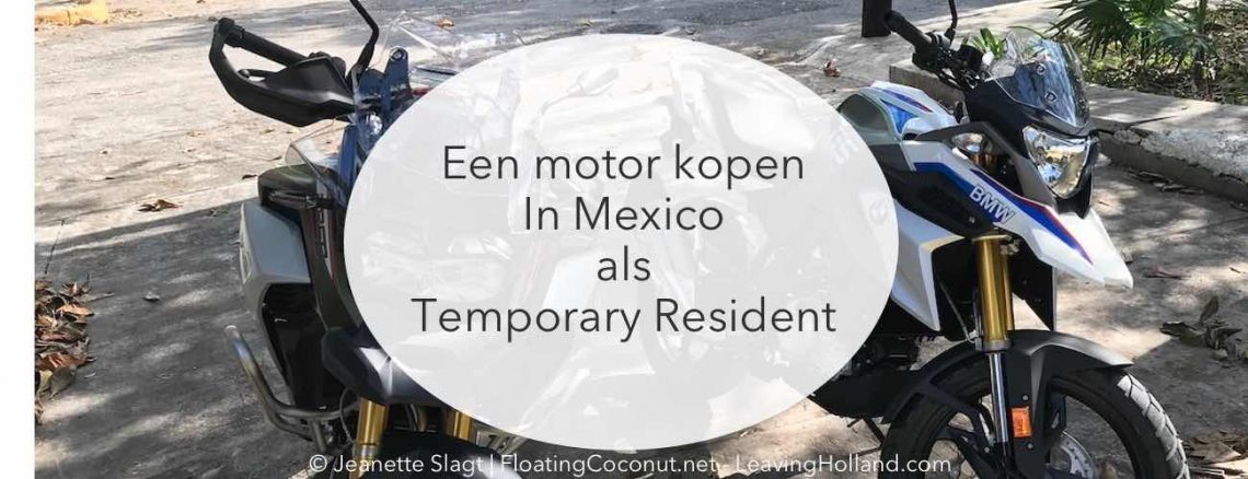 motor kopen, Mexico, registratie, kentekenplaten, temporary resident