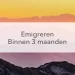 berglandschap in diverse kleuren door zonsondergang, in het midden de tekst "Emigreren binnen drie maanden"