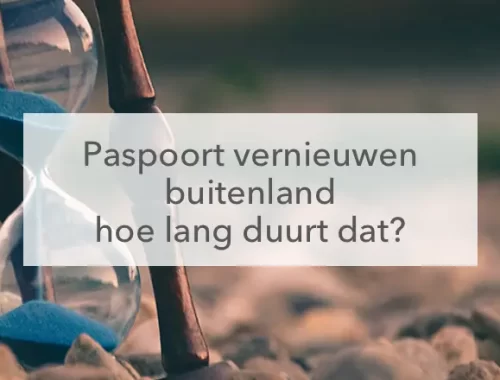 zandloper, paspoort aanvragen buitenland hoe lang duurt dat