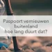 zandloper, paspoort aanvragen buitenland hoe lang duurt dat