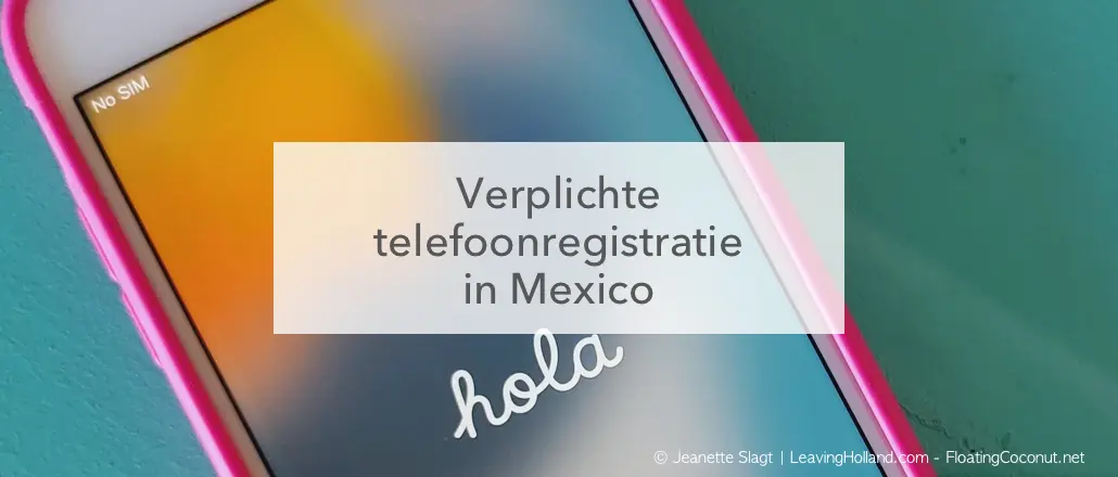 mobiele telefoon, je telefoonnummer verplicht registreren in Mexico