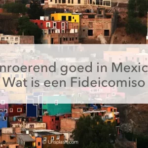 dorp op berg, vastgoed in Mexico wat is fideicomiso