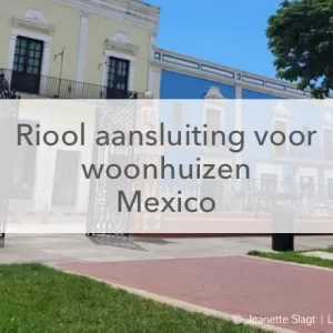 straatje Mexico, riool aansluiting Mexico