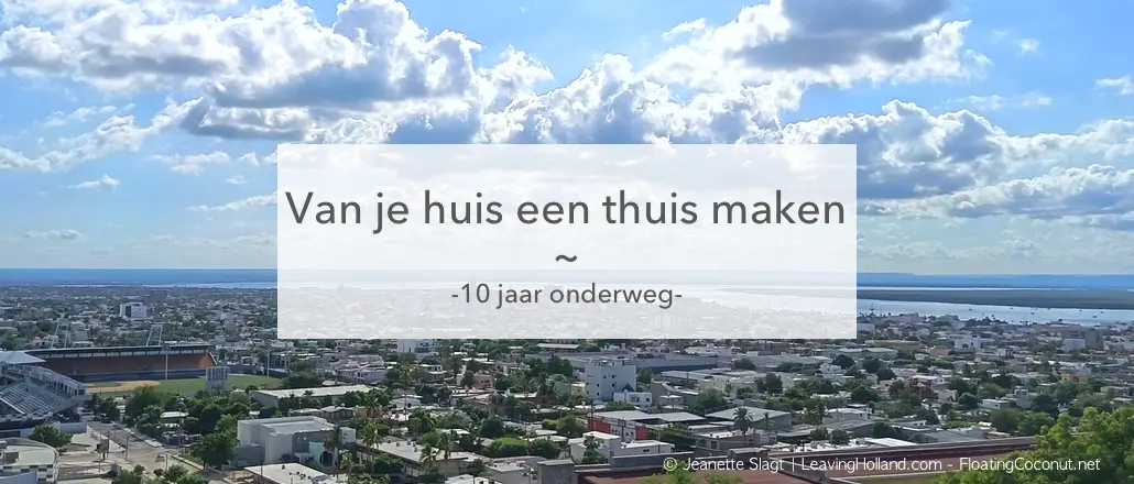 uitzicht La Paz BCS, van je huis een thuis maken in het buitenland